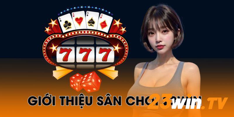 Tìm hiểu các thông tin cơ bản về nhà cái 23win